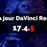 Mise à jour DaVinci Resolve 17.4.5