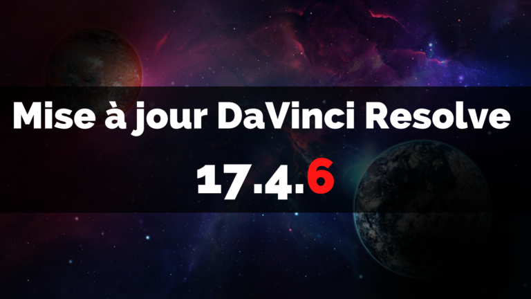 Lire la suite à propos de l’article Mise à jour DaVinci Resolve 17.4.6